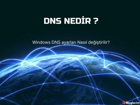 DNS Nedir? Windows DNS ayarları Nasıl değiştirilir?