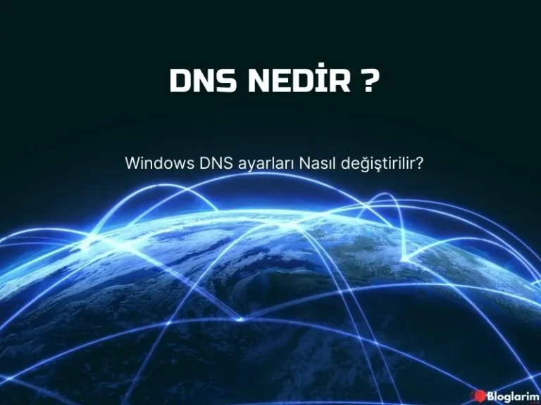 DNS Nedir? Windows DNS ayarları Nasıl değiştirilir?