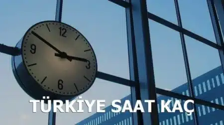 Türkiye Saat Kaç? (Hangi Saat Diliminde?)